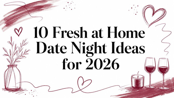 10 Fresh at Home Date Night Ideas for 2026