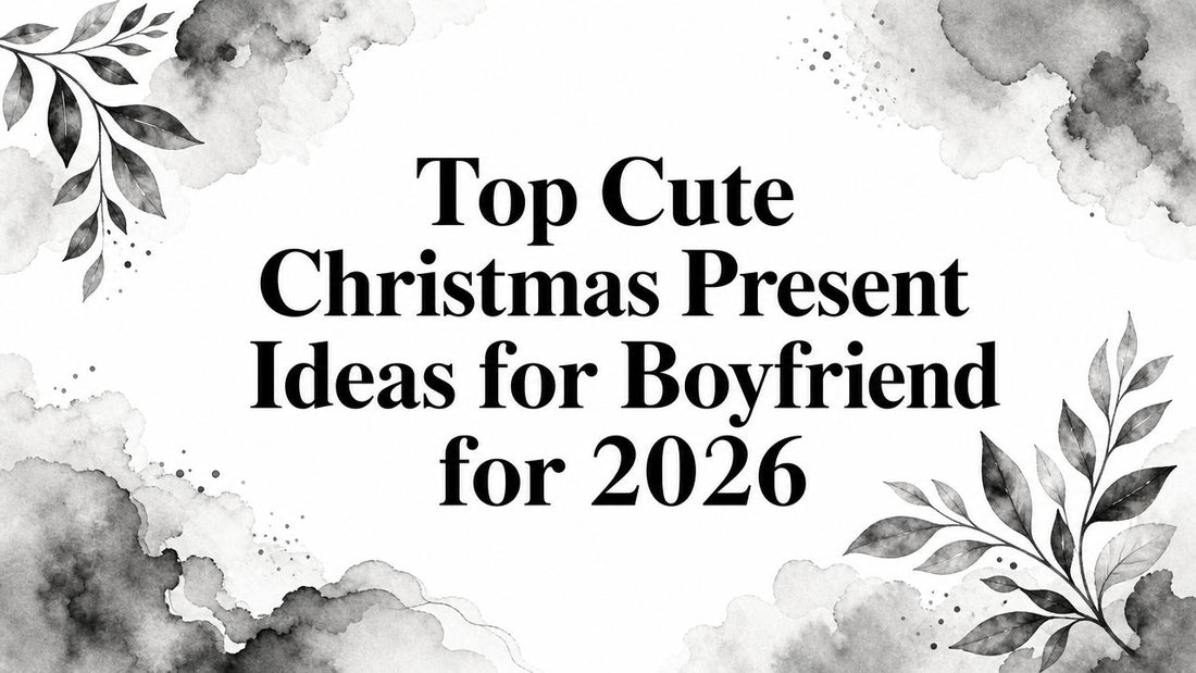 Top Cute Christmas Present Ideas for Boyfriend for 2026